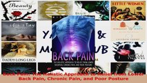 Read  Back Pain The Holistic Approach to Relief from Lower Back Pain Chronic Pain and Poor Ebook Free