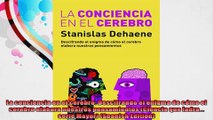 La conciencia en el cerebro Descifrando el enigma de cómo el cerebro elabora nuestros