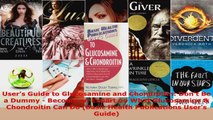 Read  Users Guide to Glucosamine and Chondroitin Dont Be a Dummy  Become an Expert on What EBooks Online