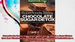 Superfoods Today Chocolate Sugar Detox Quick  Easy Gluten Free Low Cholesterol Whole
