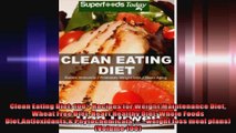 Clean Eating Diet 100 Recipes for Weight Maintenance Diet Wheat Free Diet Heart Healthy