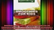 Smoothies For Kids Over 80 Quick  Easy Gluten Free Low Cholesterol Whole Foods Blender