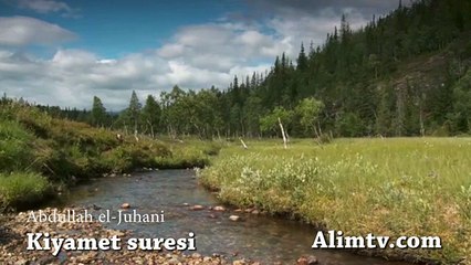 Abdullah el-Juhani kiyamet suresi dinle