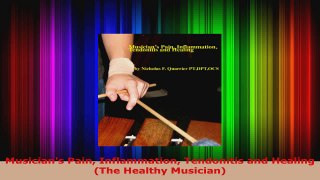 Download  Musicians Pain Inflammation Tendonitis and Healing The Healthy Musician PDF Free