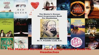 Download  The Masters Korean Hand Acupressure Book for Headaches PDF Online