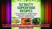 52 Tasty Superfood Recipes The Cookbook For Healthy Meals Loaded with Antioxidants and