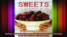 Sweets Reforming Dessert for Blissful Nutrition Healthy Desserts High in Antioxidants