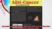 The AntiCancer Cookbook How to Cut Your Risk with the Most Powerful CancerFighting