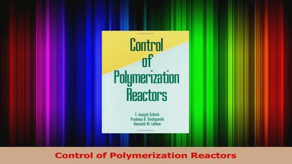 PDF Download  Control of Polymerization Reactors Read Full Ebook