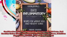 Cookbooks ANTI INFLAMMATORY  Recipes Weight Loss And Healthy Living Anti Inflammatory