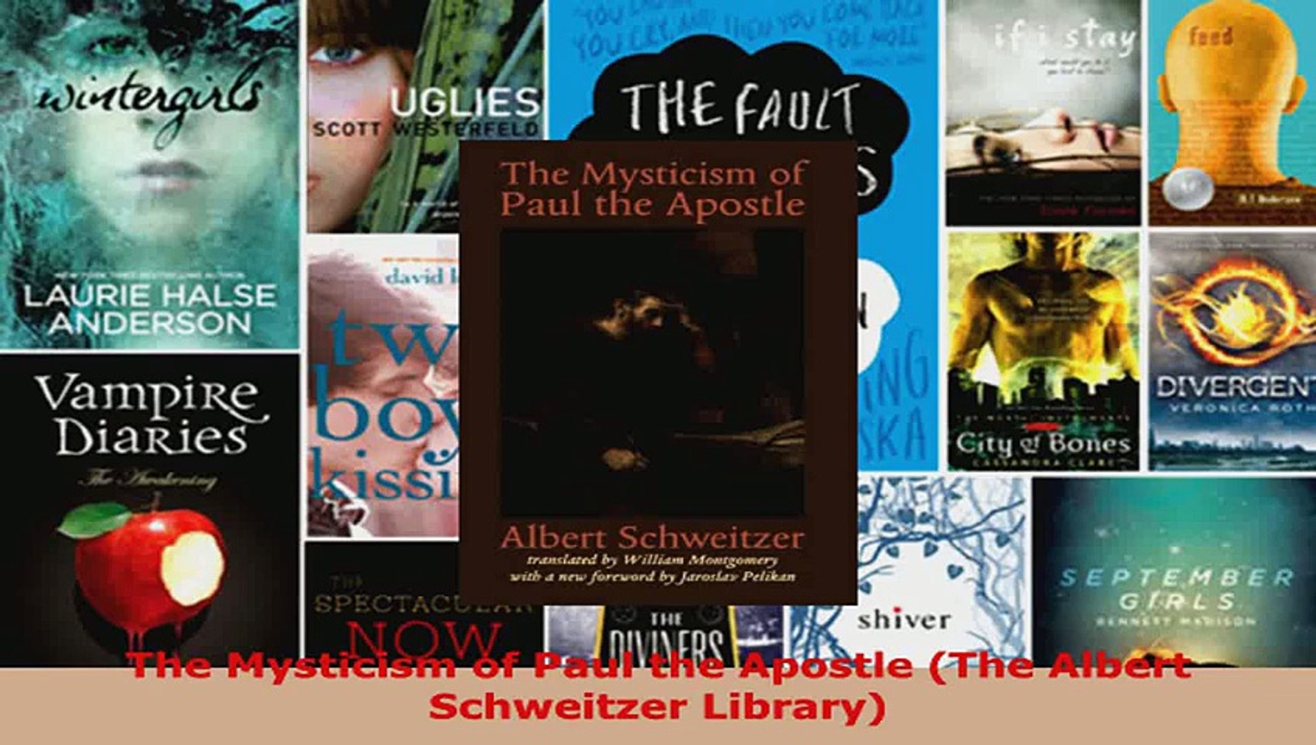 Read The Mysticism Of Paul The Apostle The Albert Schweitzer Library Pdf Online - 