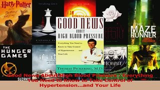 PDF Download  Good News About High Blood Pressure  Everything You Need to Know to Take Control of Download Full Ebook