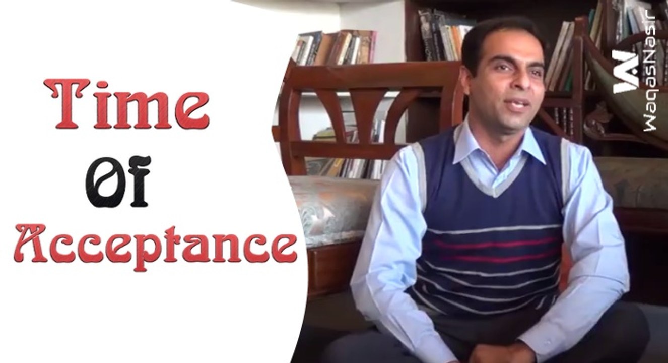 Time Of Acceptance | Qasim Ali Shah | Urdu/Hindi | WaqasNasir