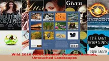 Read  Wild 2016 Wall Calendar Untamed Animals Untouched Landscapes EBooks Online