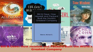 Download  Bill  Dave How Hewlett and Packard Built the Worlds Greatest Company PDF Free