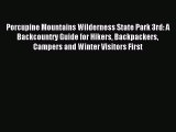 Porcupine Mountains Wilderness State Park 3rd: A Backcountry Guide for Hikers Backpackers Campers
