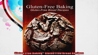 GlutenFree Baking  Gluten Free Bread Recipes