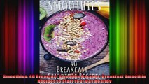 Smoothies 40 Breakfast Smoothie Recipes Breakfast Smoothie Recipes to Start Your Day