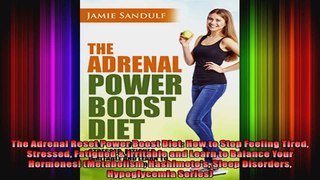 The Adrenal Reset Power Boost Diet How to Stop Feeling Tired Stressed Fatigued