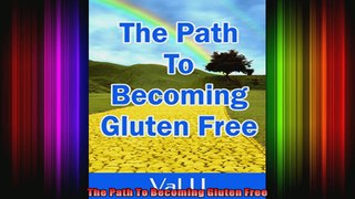 The Path To Becoming Gluten Free