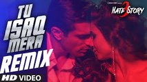 TU ISAQ MERA Remix Video Song - HATE STORY 3 Songs - Ft. Daisy Shah - Neha Kakkar, URL, Meet Bros