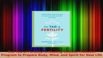 Read  The Tao of Fertility A Healing Chinese Medicine Program to Prepare Body Mind and Spirit EBooks Online