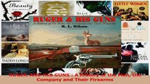 PDF Download  RUGER AND HIS GUNS  A History of the Man the Company and Their Firearms Download Online