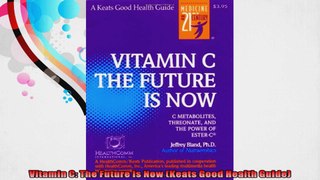 Vitamin C The Future Is Now Keats Good Health Guide