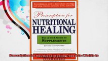 Prescription for Nutritional Healing The AtoZ Guide to Supplements