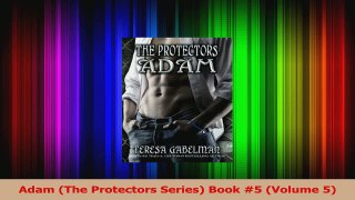 Download  Adam The Protectors Series Book 5 Volume 5 Ebook Frei