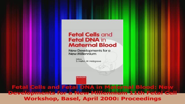 PDF Download Fetal Cells and Fetal DNA in Maternal Blood New Developments for a New Millennium 11th Download Online