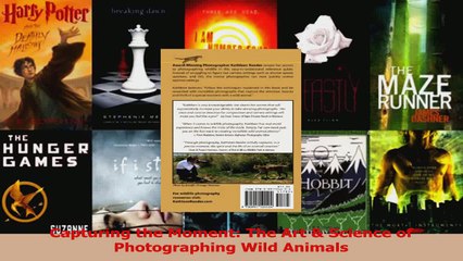 PDF Download  Capturing the Moment The Art  Science of Photographing Wild Animals PDF Online