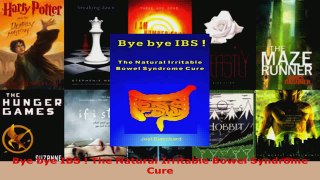 Download  Bye bye IBS  The Natural Irritable Bowel Syndrome Cure PDF Free