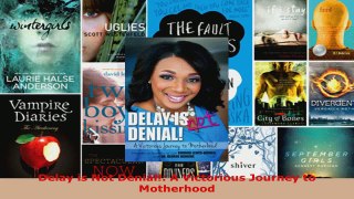 Read  Delay is Not Denial A Victorious Journey to Motherhood EBooks Online