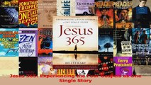 PDF Download  Jesus 365 Experiencing the Four Gospels as One Single Story Download Full Ebook