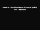 Dream of a Vast Blue Cavern: Dreams of QaiMaj: Book I (Volume 1) [Read] Online