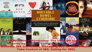 Read  Irritable Bowel Syndrome The Ultimate Guide to Eliminating IBS and Living a Healthier PDF Online