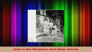 Download  Girls in the Windows And Other Stories Ebook Free