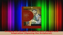 Read  Bringing the Gospel of Mark to Life Insight and Inspiration Opening the Scriptures Ebook Free