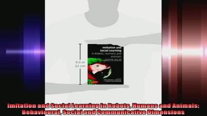 Imitation and Social Learning in Robots Humans and Animals Behavioural Social and