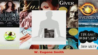 Read  W Eugene Smith Ebook Free
