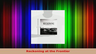 Read  Reckoning at the Frontier Ebook Free