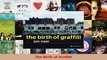 PDF Download  The Birth of Grafitti Read Full Ebook