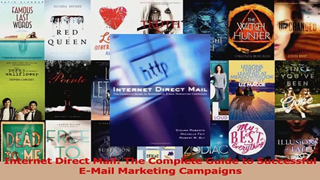 Internet Direct Mail The Complete Guide to Successful EMail Marketing Campaigns Download