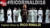 #RicoRinaldi16 Fashion Show by Rico Rinaldi | Fashion Asia