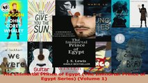 Lesen  The Immortal Prince of Egypt The Immortal Prince of Egypt Series Volume 1 Ebook Online