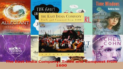 Read  The East India Company Trade and Conquest from 1600 Ebook Free