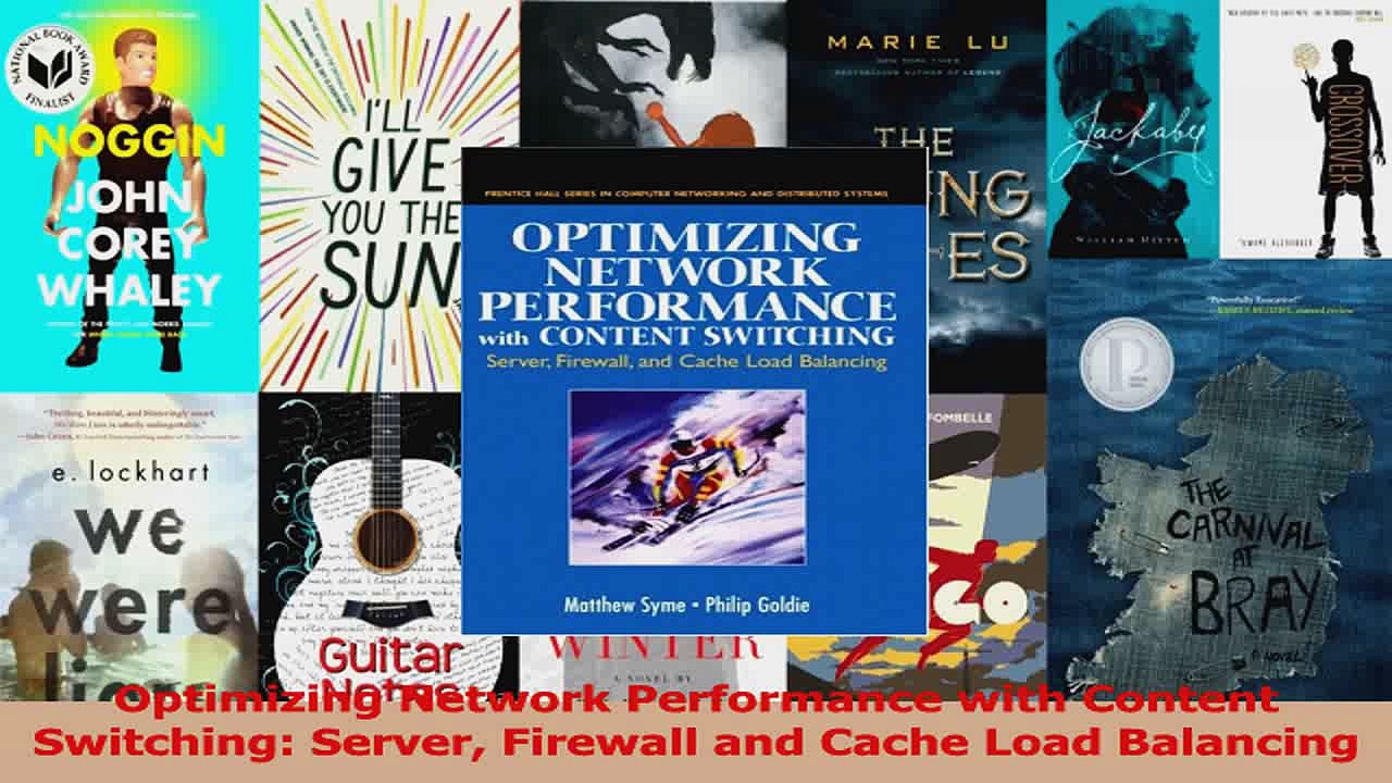 Optimizing Network Performance with Content Switching Server Firewall and Cache Load PDF