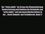 Der Ordre public als Grenze der Biopatentierung: Konkretisierung und Funktion der Vorbehalte