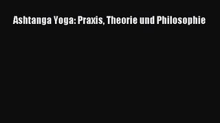 Ashtanga Yoga: Praxis Theorie und Philosophie PDF Ebook Download Free Deutsch